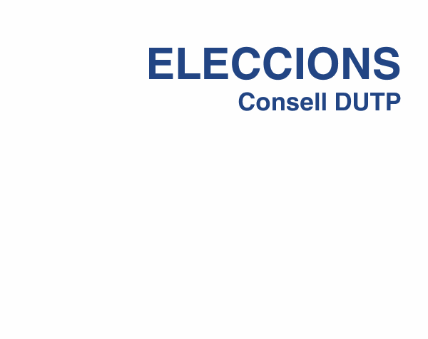 ELECCIONS. Provisió de representants al Consell DUTP