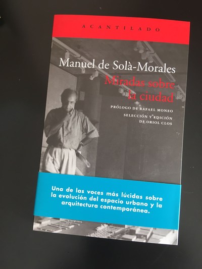 "Manuel de Solà-Morales. Miradas sobre la ciudad" Presentació del llibre.