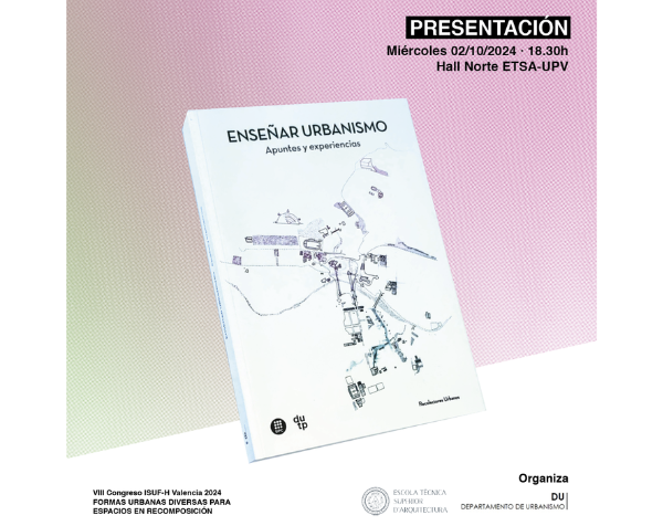 PRESENTACIÓ LLIBRE: Enseñar Urbanismo. Apuntes y Experiencias en ISUF-H Valencia 2024