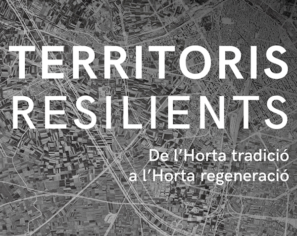 SEMINARI: Territoris Resilients I Taller de reflexió territorial sobre l'Horta de València