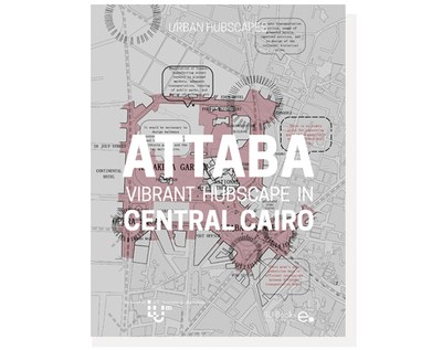 BOOK PRESENTATION.  ATTABA. Vibrant Hubscape in Central Cairo