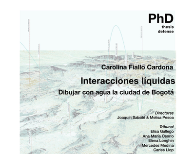 THESIS DEFENSE: Interacciones líquidas. Dibujar con agua la ciudad de Bogotá