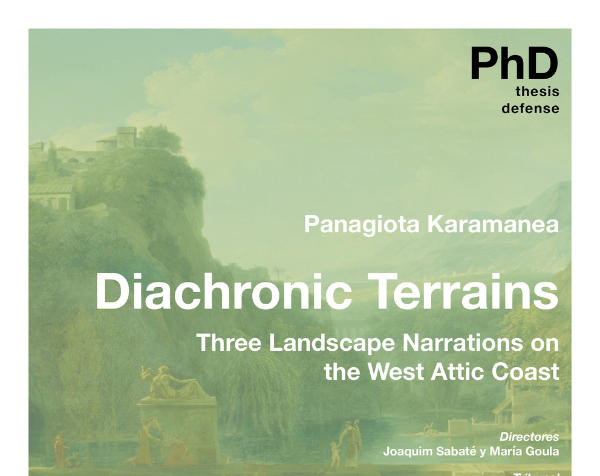 DEFENSA DE TESIS: Diachronic Terrains I Three Landscape Narrations on the West Attic Coast
